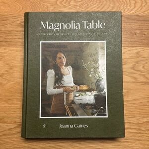 Magnolia Table- A Collection of Recipes for Gathering- Volume 3 by Joanna Gaines